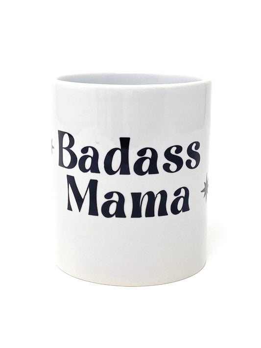 Bad Ass Mama Mug