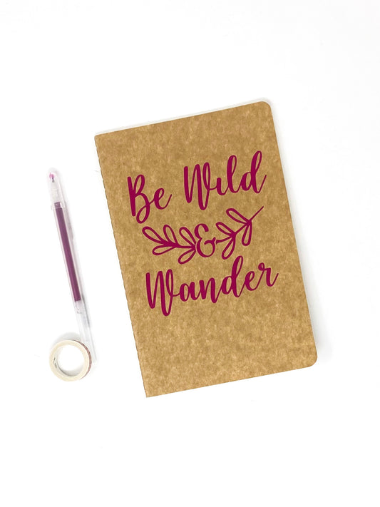 Be Wild, Wander Notebook