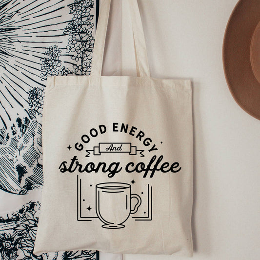 Good Energy and Strong Coffee Tote Bag